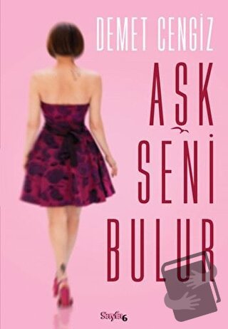 Aşk Seni Bulur - Demet Cengiz - Sayfa6 Yayınları - Fiyatı - Yorumları 