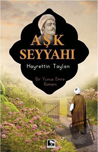 Aşk Seyyahı - Hayrettin Taylan - Çınaraltı Yayınları - Fiyatı - Yoruml