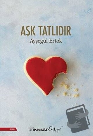 Aşk Tatlıdır - Ayşegül Ertok - İnkılap Kitabevi - Fiyatı - Yorumları -