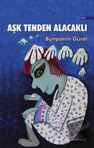 Aşk Tenden Alacaklı - Bünyamin Gürel - Okur Kitaplığı - Fiyatı - Yorum