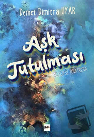 Aşk Tutulması - Demet Dimitra Uyar - Tilki Kitap - Fiyatı - Yorumları 