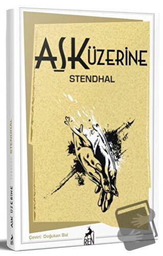 Aşk Üzerine - Marie-Henri Beyle Stendhal - Ren Kitap - Fiyatı - Yoruml