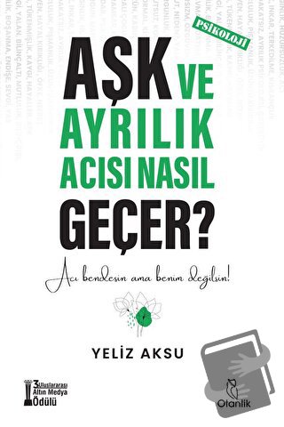 Aşk ve Ayrılık Acısı Nasıl Geçer? - Yeliz Aksu - Otantik Kitap - Fiyat