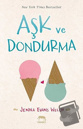 Aşk ve Dondurma (Ciltli) - Jenna Evans Welch - Yabancı Yayınları - Fiy