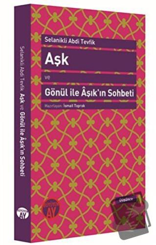 Aşk ve Gönül ile Aşık'ın Sohbeti - Selanikli Abdi Tevfik - Büyüyen Ay 