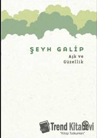 Aşk ve Güzellik - Şeyh Galip - Sia Kitap - Fiyatı - Yorumları - Satın 