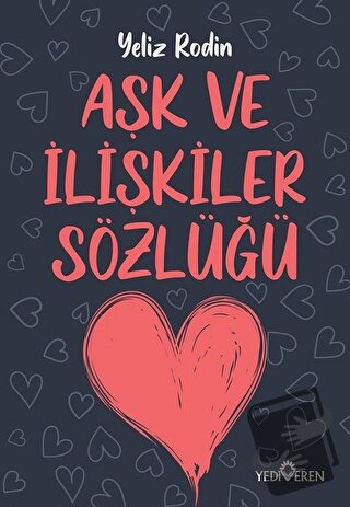 Aşk ve İlişikiler Sözlüğü - Yeliz Rodin - Yediveren Yayınları - Fiyatı