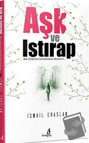 Aşk ve Istırap - İsmail Eraslan - Bengisu Yayınları - Fiyatı - Yorumla