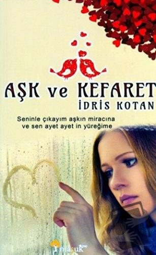 Aşk ve Kefaret - İdris Kotan - Maşuk Kitap - Fiyatı - Yorumları - Satı