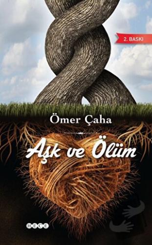 Aşk ve Ölüm - Ömer Çaha - Hece Yayınları - Fiyatı - Yorumları - Satın 