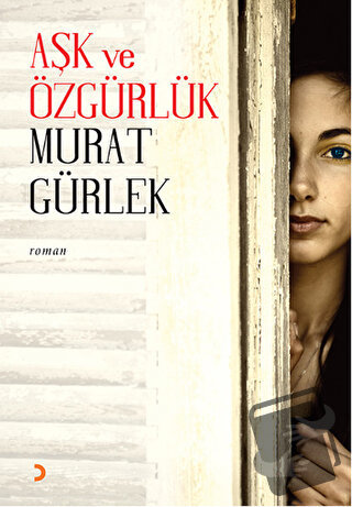 Aşk ve Özgürlük - Murat Gürlek - Cinius Yayınları - Fiyatı - Yorumları