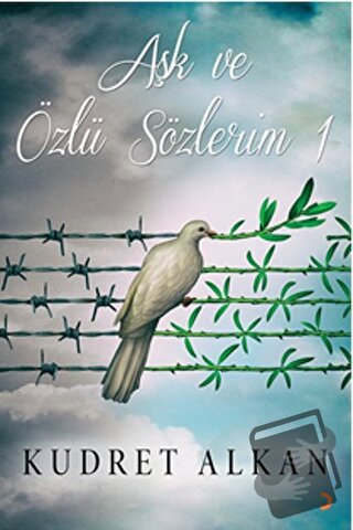 Aşk ve Özlü Sözlerim - 1 - Kudret Alkan - Cinius Yayınları - Fiyatı - 