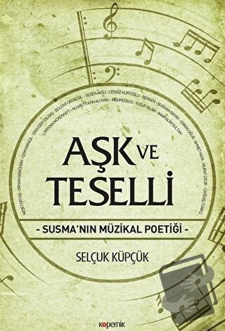 Aşk ve Teselli - Selçuk Küpçük - Kopernik Kitap - Fiyatı - Yorumları -