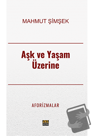 Aşk ve Yaşam Üzerine Aforizmalar - Mahmut Şimşek - J&J Yayınları - Fiy