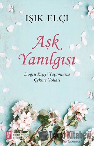 Aşk Yanılgısı - Işık Elçi - Mona Kitap - Fiyatı - Yorumları - Satın Al