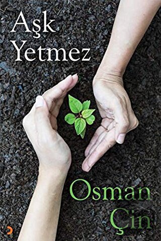 Aşk Yetmez - Osman Çin - Cinius Yayınları - Fiyatı - Yorumları - Satın