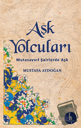 Aşk Yolcuları - Mustafa Aydoğan - H Yayınları - Fiyatı - Yorumları - S