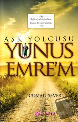 Aşk Yolcusu Yunus Emre'm - Cumali Sever - Gülhane Yayınları - Fiyatı -