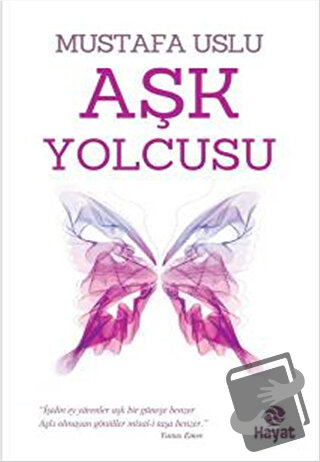 Aşk Yolcusu - Mustafa Uslu - Hayat Yayınları - Fiyatı - Yorumları - Sa