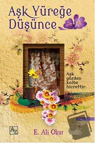 Aşk Yüreğe Düşünce - E. Ali Okur - Az Kitap - Fiyatı - Yorumları - Sat