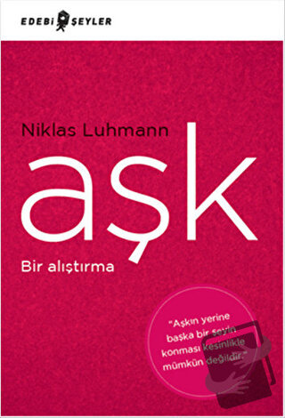 Aşk - Niklas Luhmann - Edebi Şeyler - Fiyatı - Yorumları - Satın Al