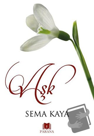 Aşk - Sema Kaya - Parana Yayınları - Fiyatı - Yorumları - Satın Al