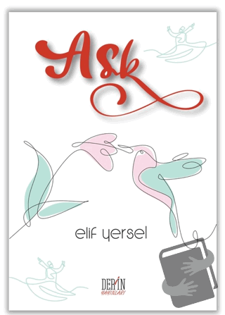 Aşk - Elif Yersel - Derin Yayınları - Fiyatı - Yorumları - Satın Al