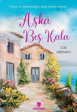 Aşka Beş Kala - Lois Greiman - Sonsuz Kitap Yayınları - Fiyatı - Yorum