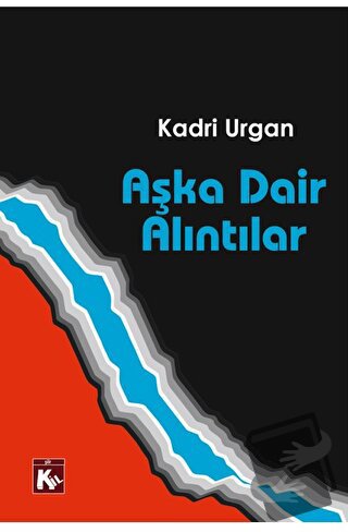 Aşka Dair Alıntılar - Kadri Urgan - Kil Yayınları - Fiyatı - Yorumları