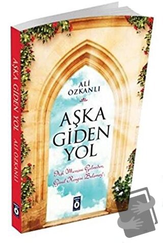 Aşka Giden Yol - Ali Özkanlı - Önemli Kitap - Fiyatı - Yorumları - Sat