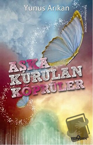 Aşka Kurulan Köprüler - Yunus Arıkan - Yediveren Yayınları - Fiyatı - 