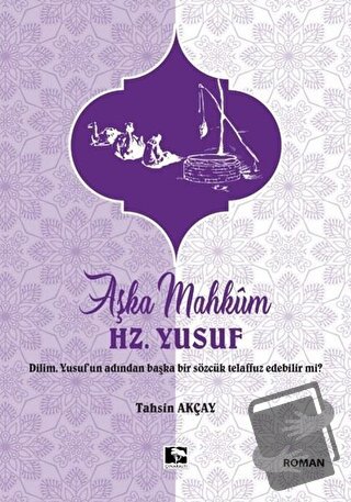 Aşka Mahkum Hz. Yusuf - Tahsin Akçay - Çınaraltı Yayınları - Fiyatı - 