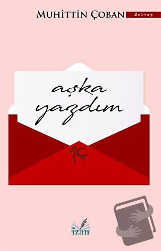 Aşka Yazdım - Muhittin Çoban - İzan Yayıncılık - Fiyatı - Yorumları - 