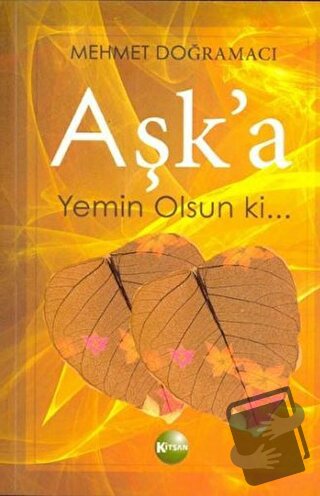 Aşk'a Yemin Olsun Ki - Mehmet Doğramacı - Kitsan Yayınları - Fiyatı - 