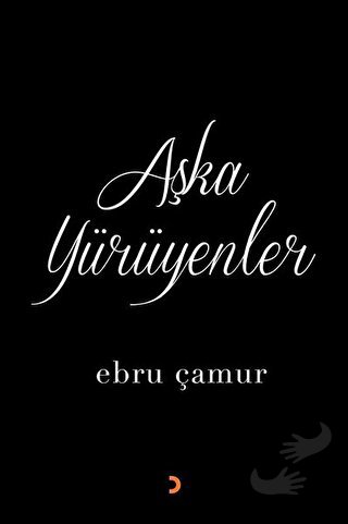 Aşka Yürüyenler - Ebru Çamur - Cinius Yayınları - Fiyatı - Yorumları -