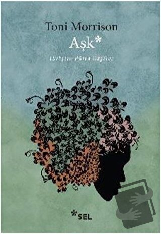 Aşk - Toni Morrison - Sel Yayıncılık - Fiyatı - Yorumları - Satın Al