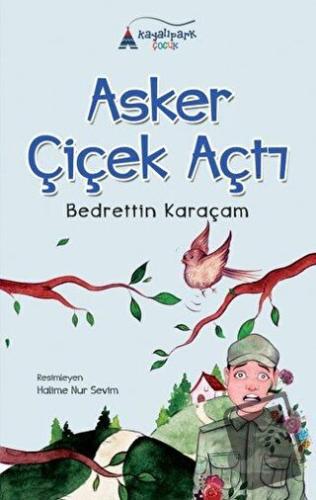 Asker Çiçek Açtı - Bedrettin Karaçam - Kayalıpark Çocuk - Fiyatı - Yor