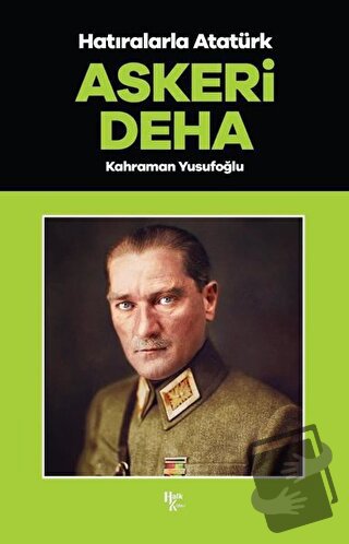 Askeri Deha - Hatıralarla Atatürk - Kahraman Yusufoğlu - Halk Kitabevi