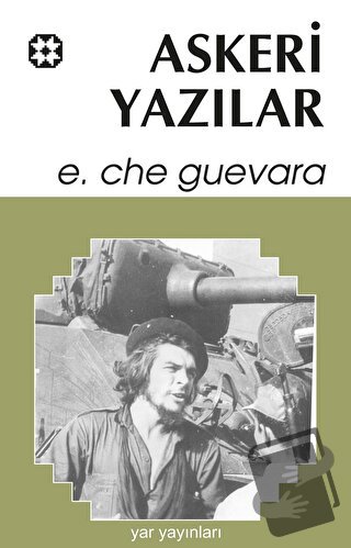 Askeri Yazılar - Ernesto Che Guevara - Yar Yayınları - Fiyatı - Yoruml