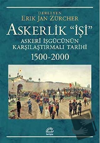 Askerlik İşi - Erik Jan Zürcher - İletişim Yayınevi - Fiyatı - Yorumla