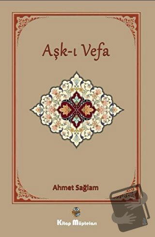 Aşkı Vefa - Ahmet Sağlam - Kitap Müptelası Yayınları - Fiyatı - Yoruml