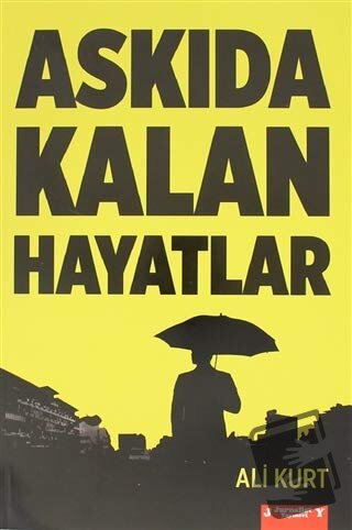 Askıda Kalan Hayatlar - Ali Kurt - Jurnalist Yayınevi - Fiyatı - Yorum