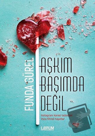 Aşkım Başımda Değil - Funda Gürel - Librum Kitap - Fiyatı - Yorumları 