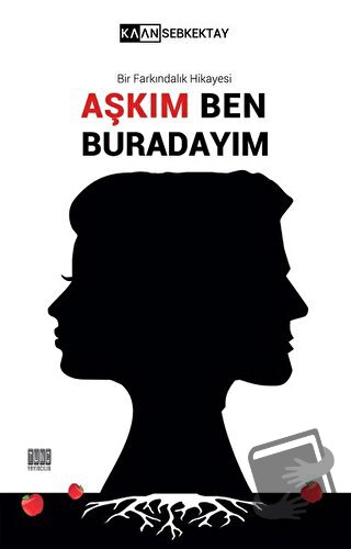 Aşkım Ben Buradayım - Kaan Sebkektay - Tunç Yayıncılık - Fiyatı - Yoru