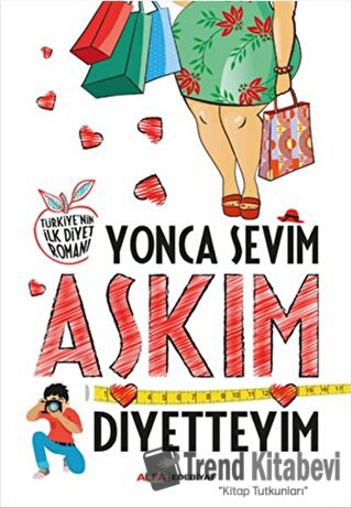 Aşkım Diyetteyim - Yonca Sevim - Alfa Yayınları - Fiyatı - Yorumları -