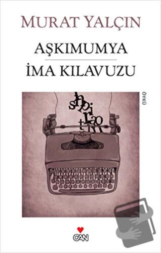 Aşkımumya İma Kılavuzu - Murat Yalçın - Can Yayınları - Fiyatı - Yorum