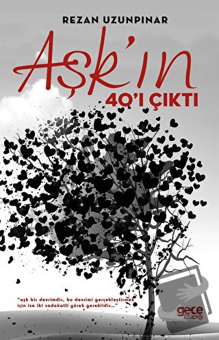 Aşk'ın 40'ı Çıktı - Rezan Uzunpınar - Gece Kitaplığı - Fiyatı - Yoruml