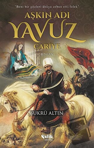 Aşkın Adı Yavuz - Şükrü Altın - Çelik Yayınevi - Fiyatı - Yorumları - 