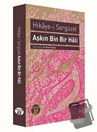 Aşkın Bin Bir Hali : Hikaye-i Sergüzel - Anonim - Büyüyen Ay Yayınları