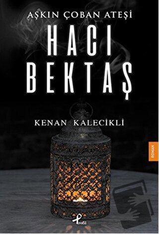 Aşkın Çoban Ateşi - Kenan Kalecikli - Profil Kitap - Fiyatı - Yorumlar